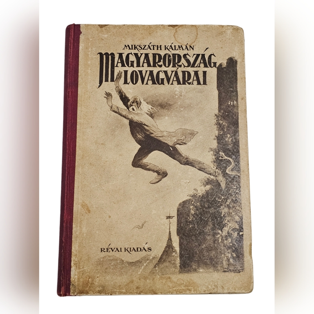 Kalman Mikszath Knights Castles Of Hungary Vtg 1926 HC Book Hungarian Literature